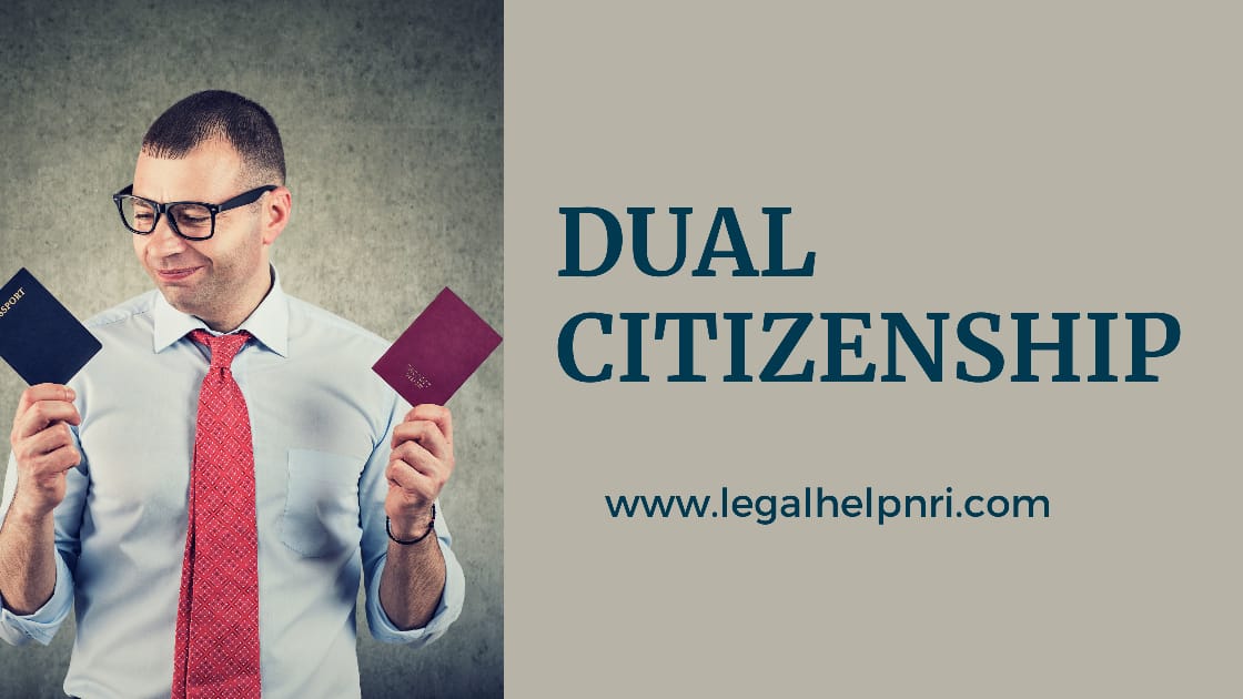 dual citizenship, legalhelpnri, indian citizen